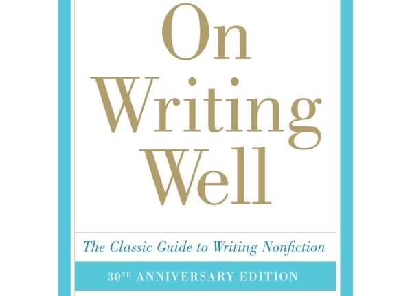 On Writing Well, 30th Anniversary Edition: The Classic Guide to Writing Nonfiction by William Zinsser.