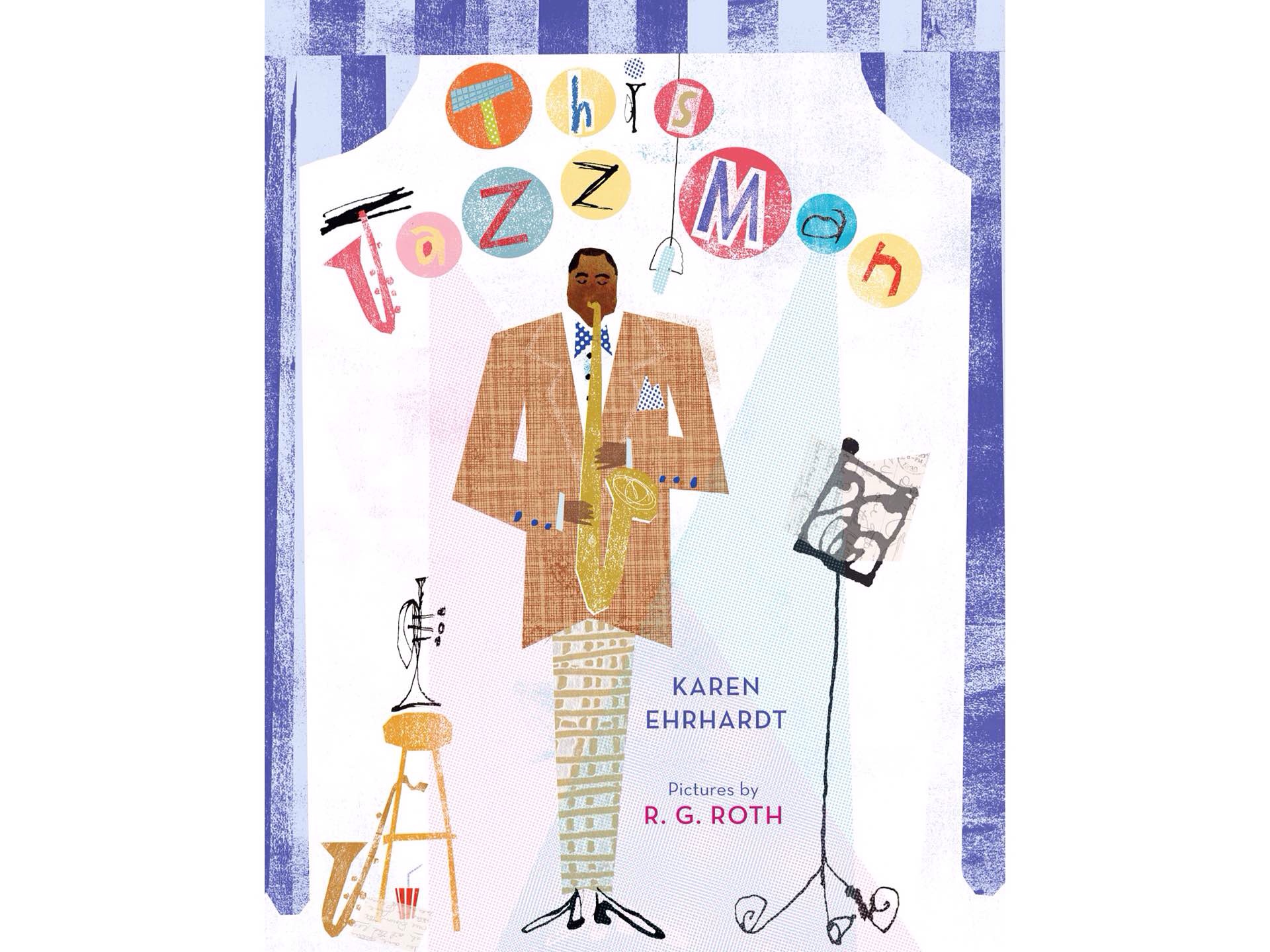 This Jazz Man by Karen Ehrhardt, illustrated by R.G. Roth.