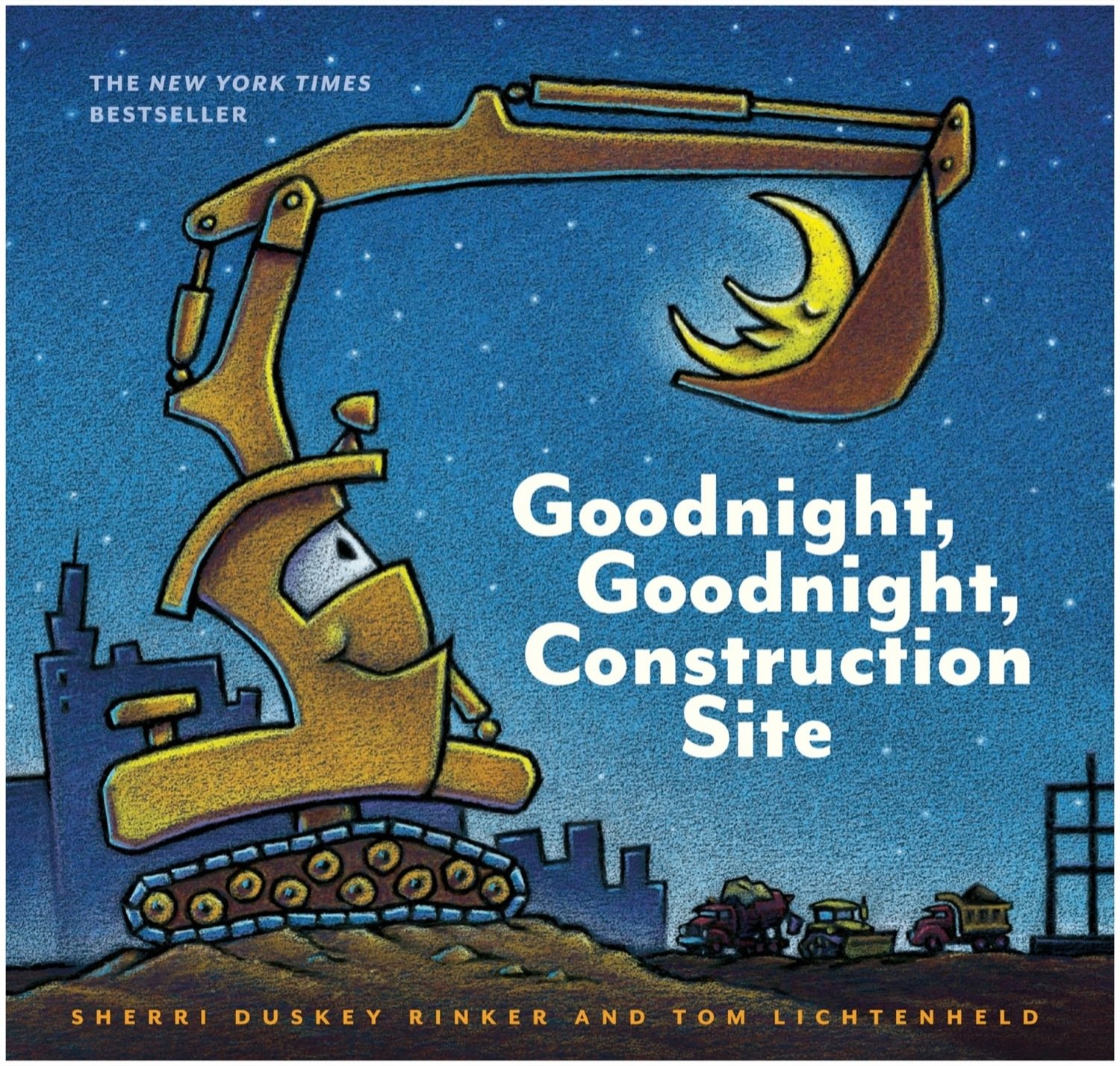 Goodnight, Goodnight Construction Site by Sherri Duskey Rinker, illustrated by Tom Lichtenheld.