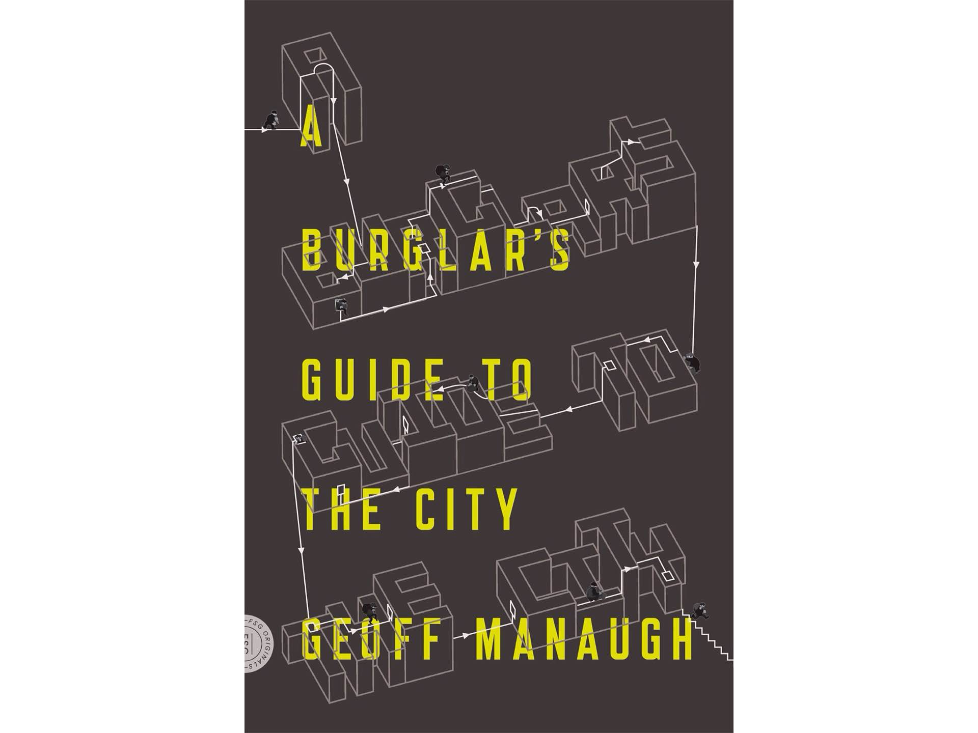 A Burglar's Guide to the City by Geoff Manaugh.