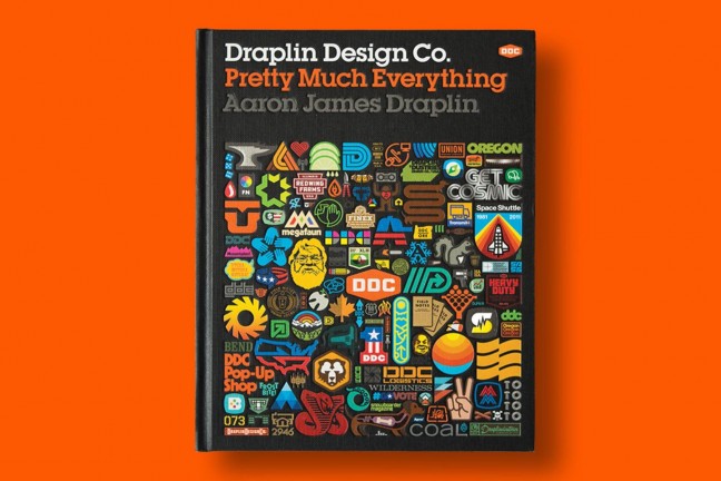 Pretty Much Everything by Aaron Draplin.