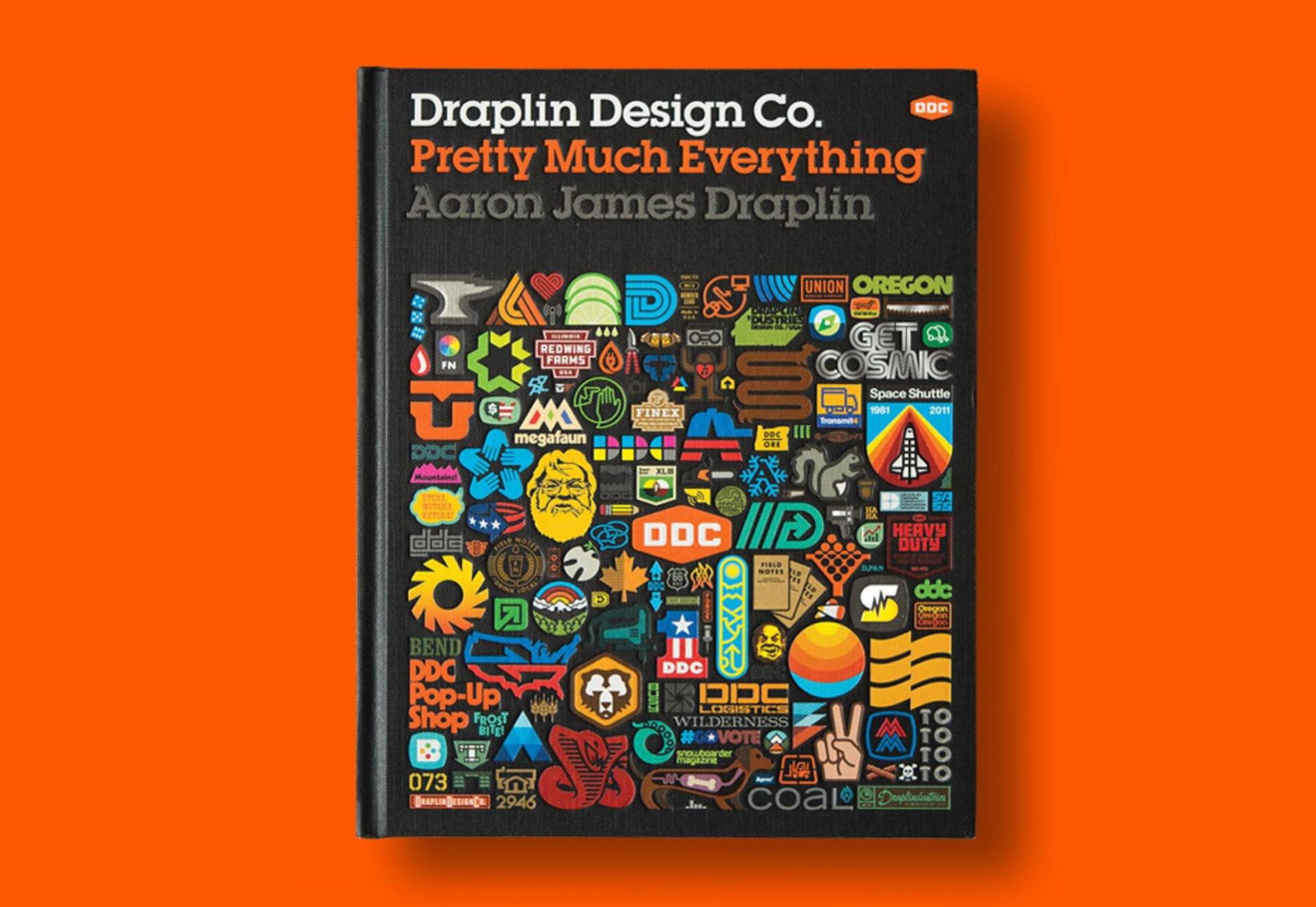 Pretty Much Everything by Aaron Draplin.