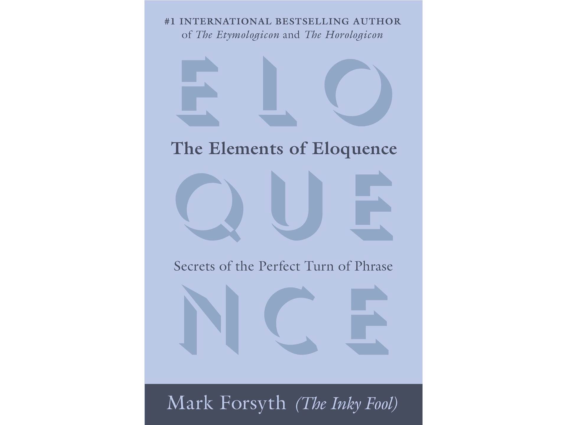 The Elements of Eloquence by Mark Forsyth.