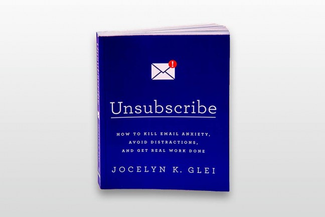 Unsubscribe by Jocelyn K. Glei.