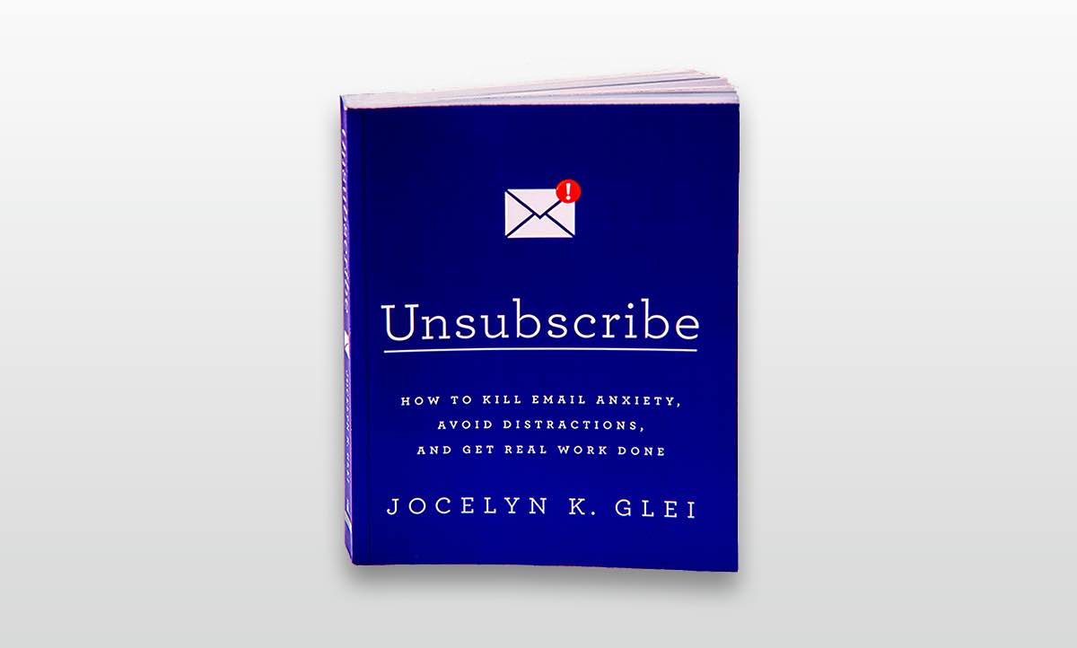 Unsubscribe by Jocelyn K. Glei.