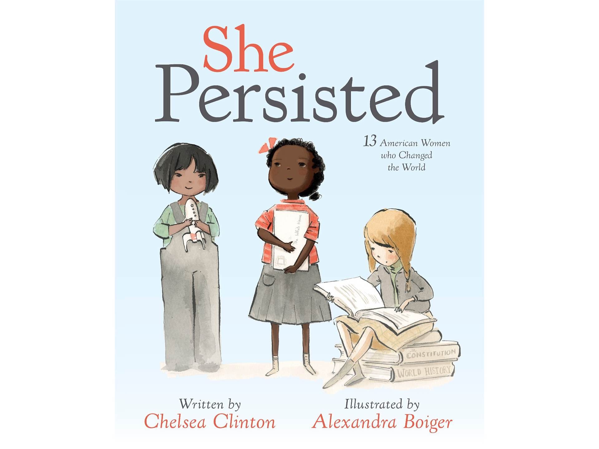 She Persisted by Chelsea Clinton.