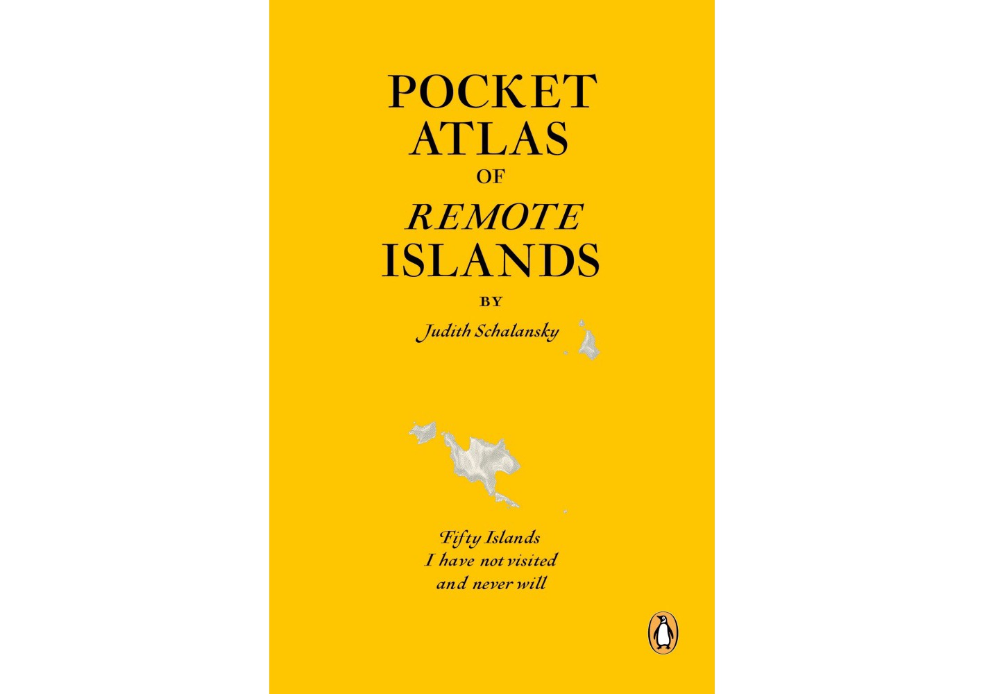 Atlas of Remote Islands by Judith Schalansky