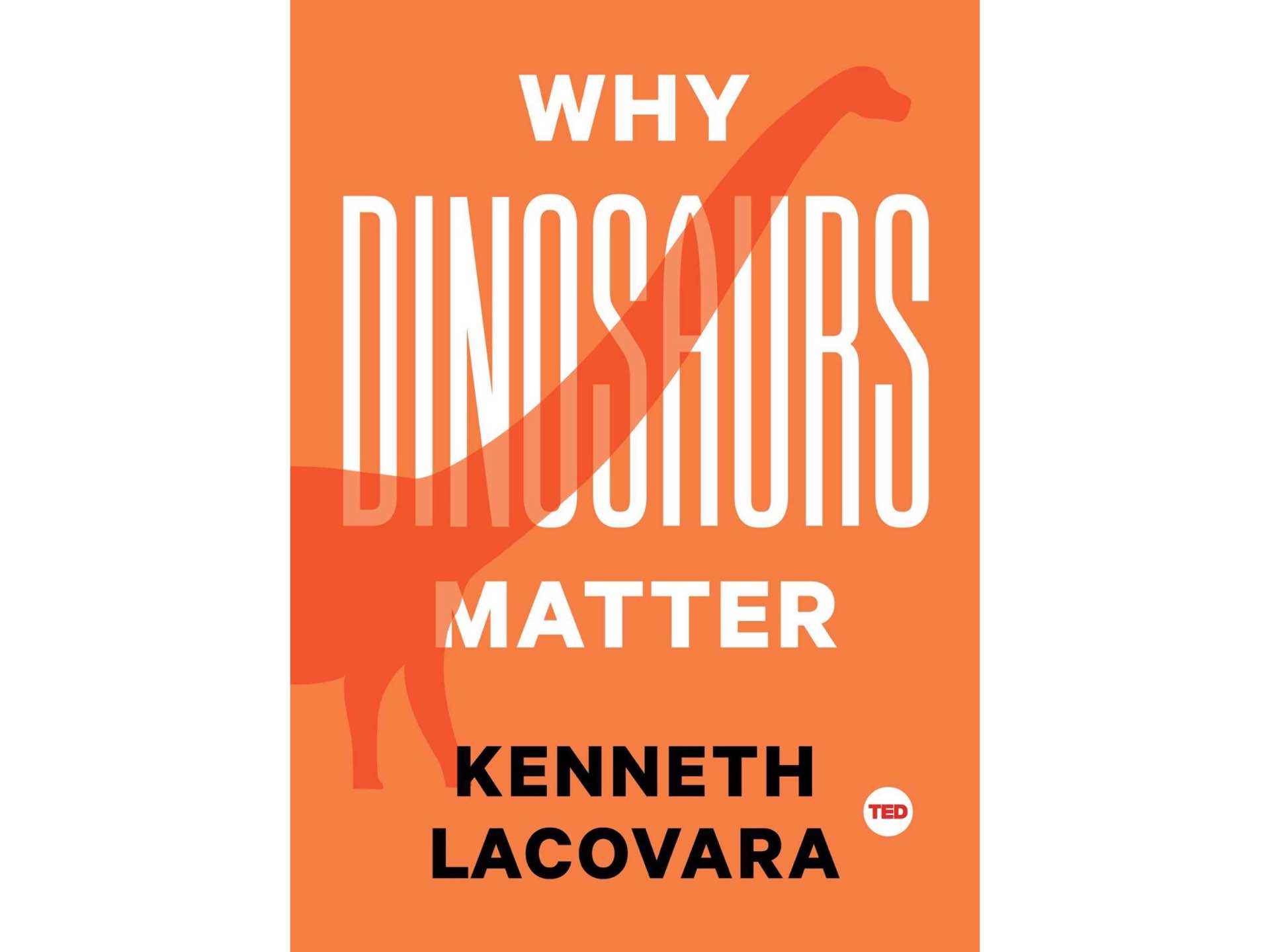 why-dinosaurs-matter-by-kenneth-lacovara