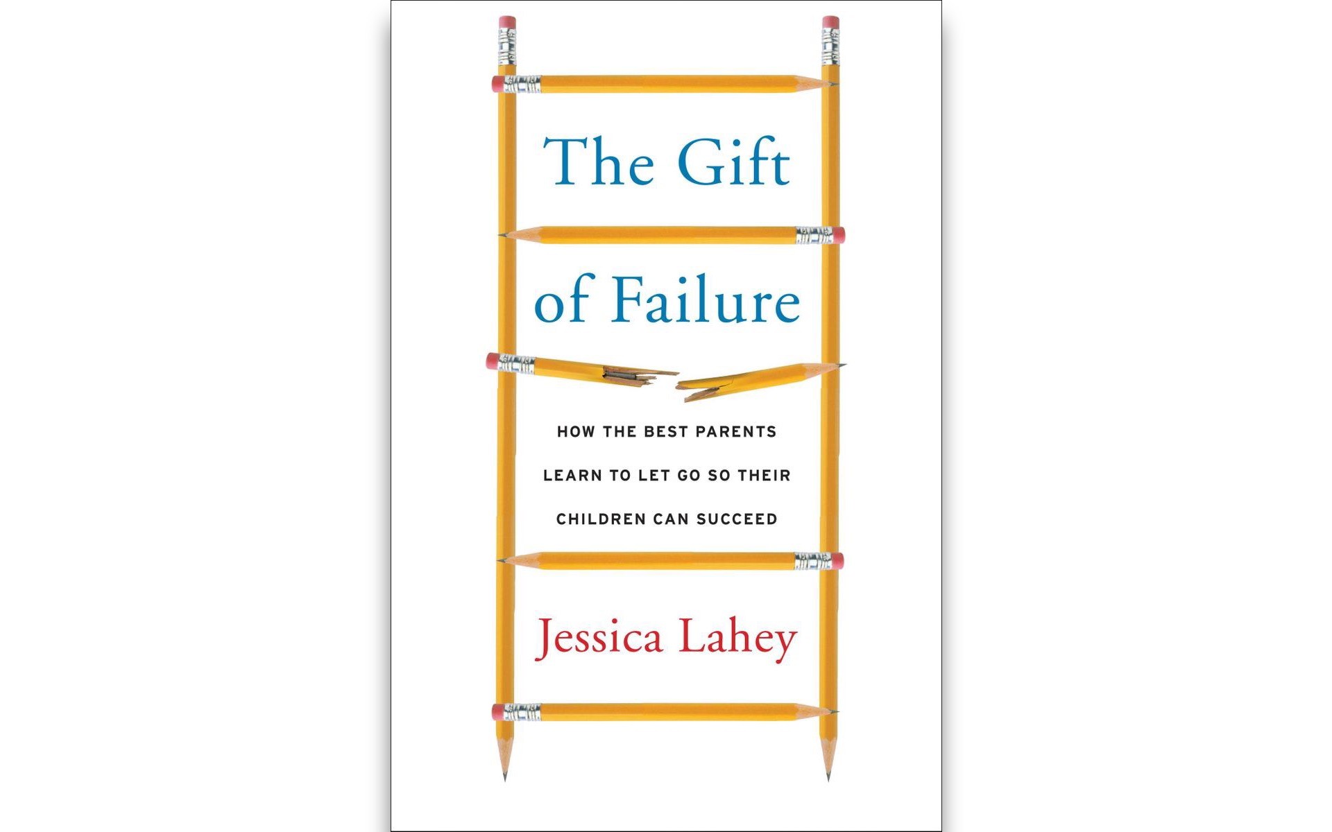 The Gift of Failure by Jessica Lahey.