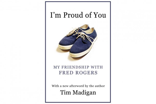 im-proud-of-you-my-friendship-with-fred-rogers-by-tim-madigan