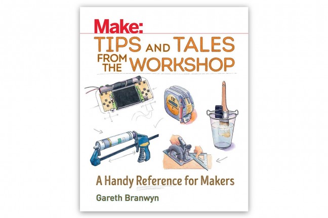 Make: Tips and Tales from the Workshop by Gareth Branwyn. ($17 paperback)