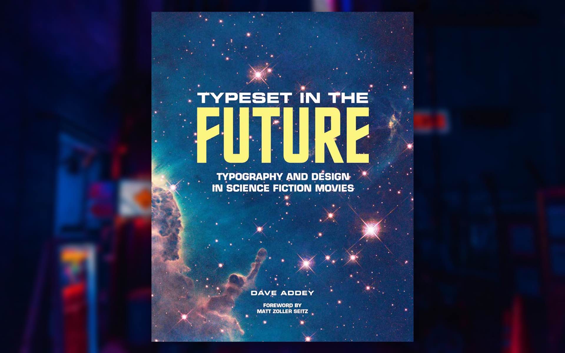 Typeset in the Future by Dave Addey. ($28 hardcover)