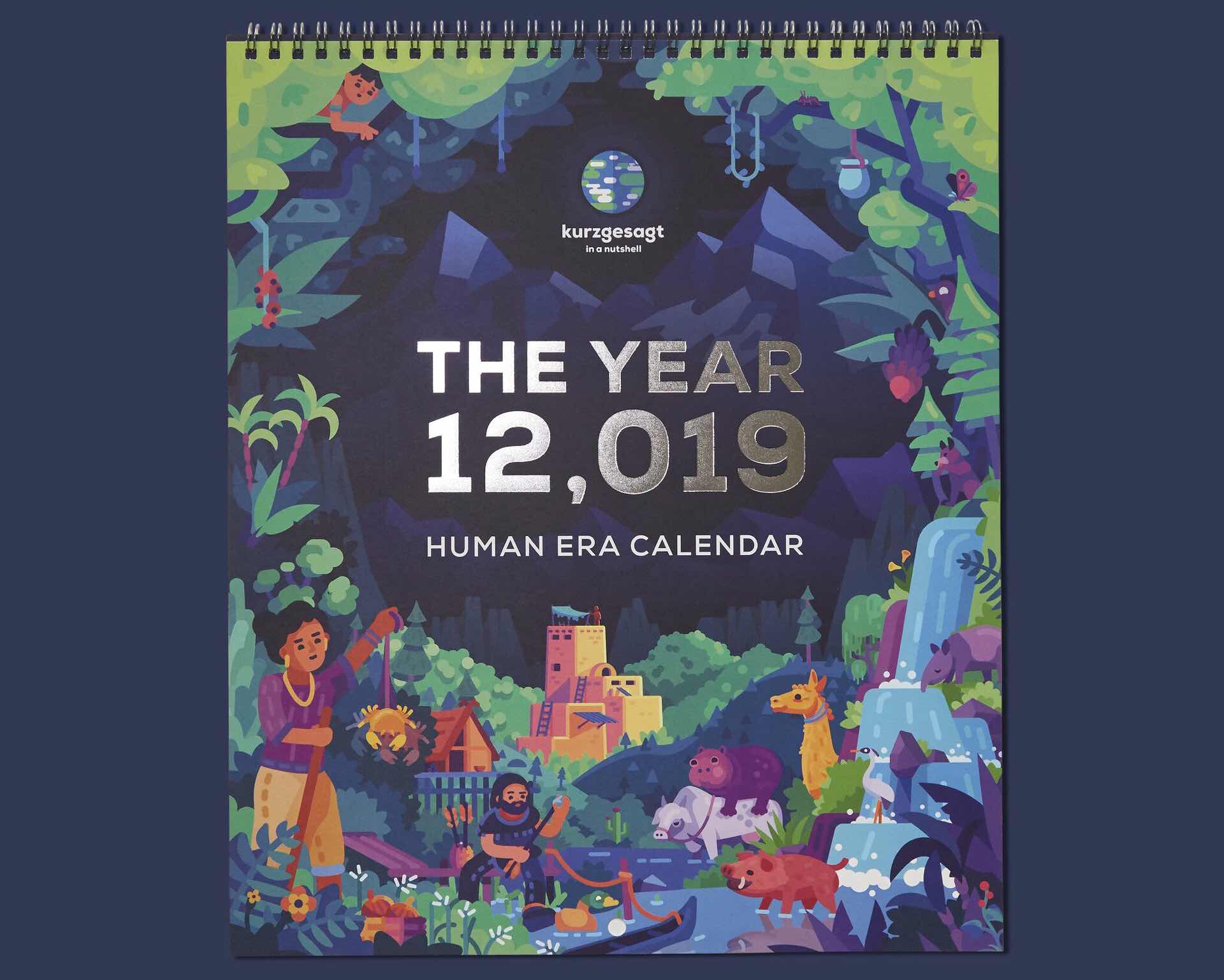 As part of their ongoing campaign to [establish a new history for humanity](https://youtube.com/watch?v=czgOWmtGVGs), Kurzgesagt's new calendar celebrates the *true* upcoming year of 12,019 H.E. ($25)