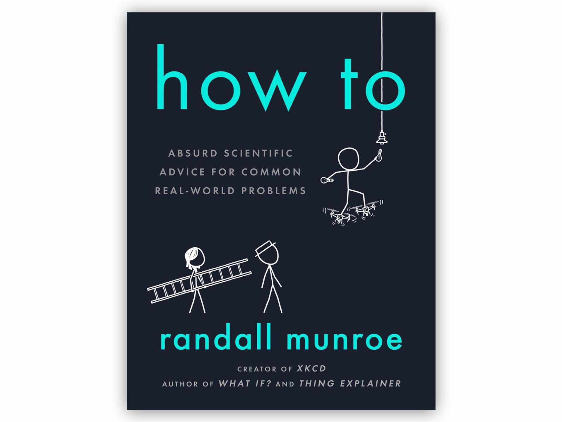 How To by xkcd's Randall Munroe. ($17 hardcover)