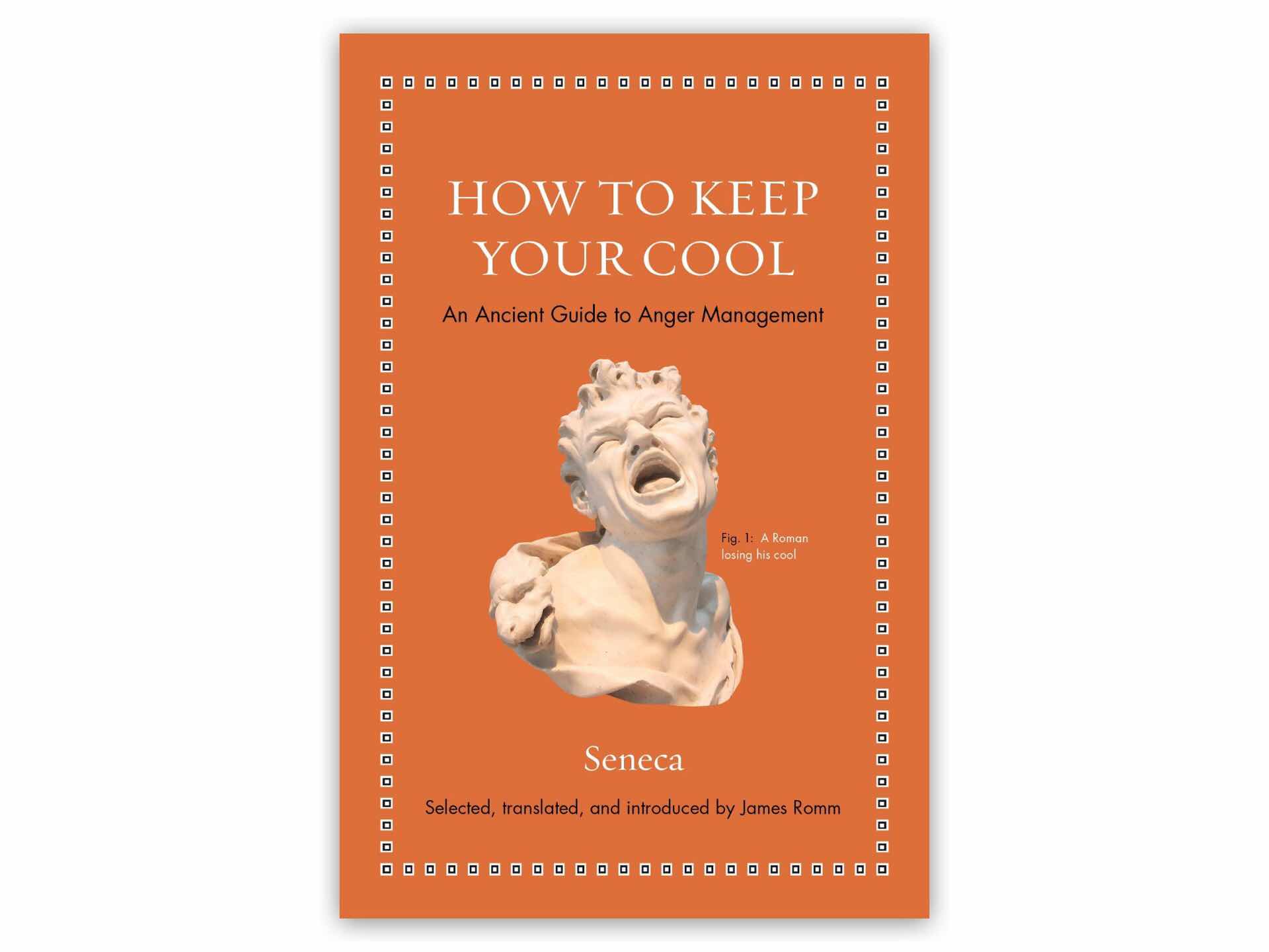 how-to-keep-your-cool-by-seneca-and-james-s-romm