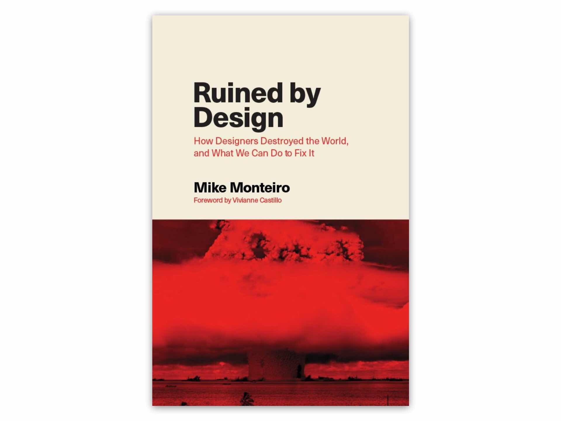 Ruined by Design by Mike Monteiro.