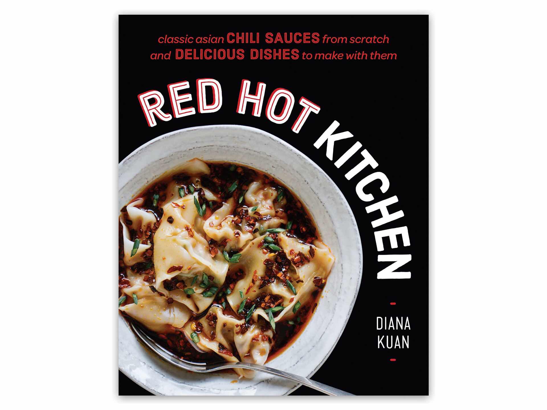 Red Hot Kitchen by Diana Kuan. ($14 hardcover)