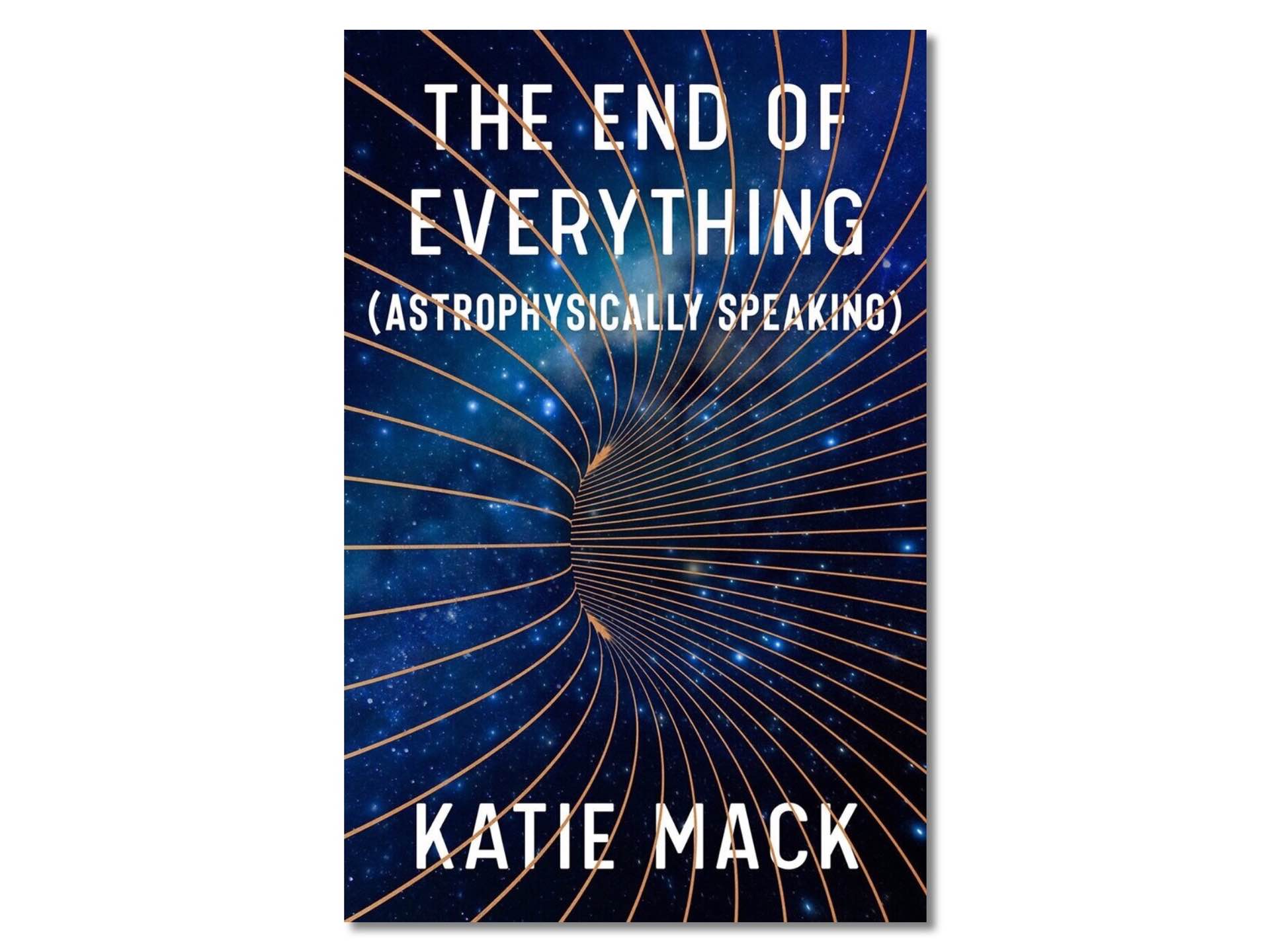 katie mack the end of everything astrophysically speaking