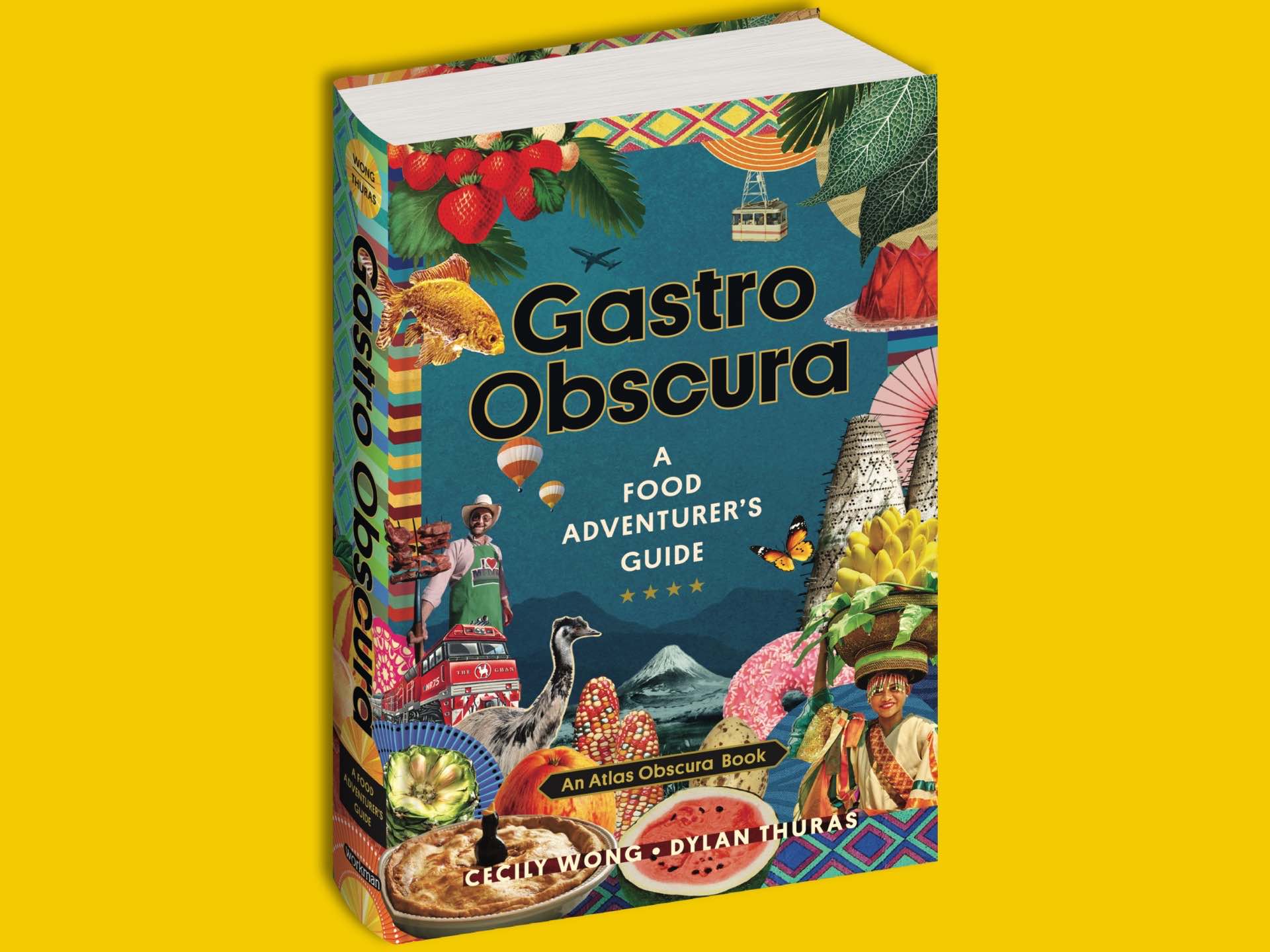 Gastro Obscura by Cecily Wong & Dylan Thuras. ($26 hardcover)