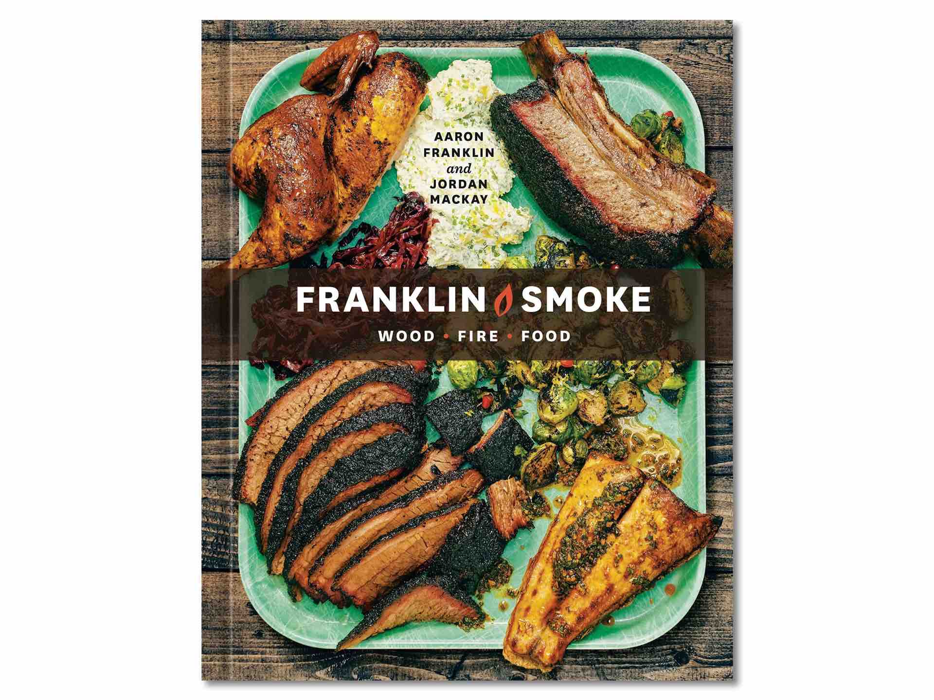 franklin-smoke-cookbook-by-aaron-franklin-and-jordan-mackay